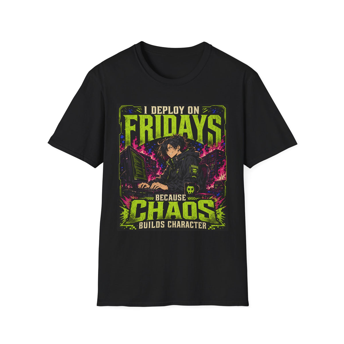 T-Shirt — "I Deploy on Fridays Because Chaos Builds Character" Anime Graphic Tee