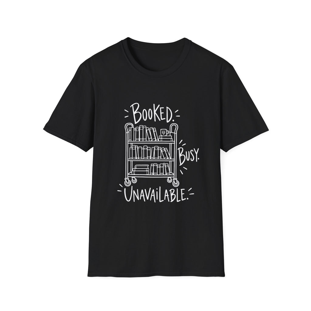 Reader Gift | Book Lover Gift | Librarian Gift | Booked, Busy, Unavailable Booklover | Graphic Tee
