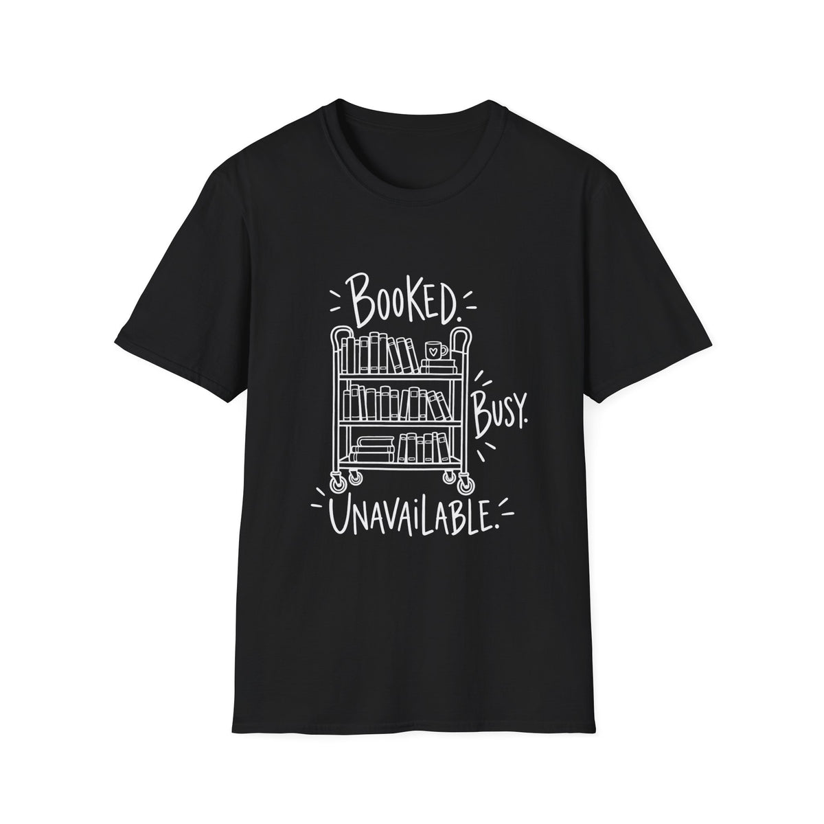 Reader Gift | Book Lover Gift | Librarian Gift | Booked, Busy, Unavailable Booklover | Graphic Tee