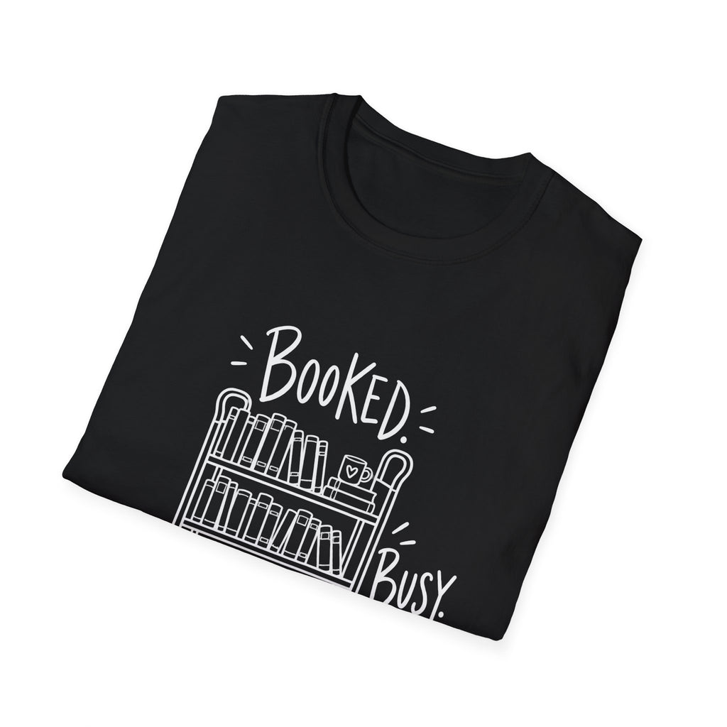 Reader Gift | Book Lover Gift | Librarian Gift | Booked, Busy, Unavailable Booklover | Graphic Tee