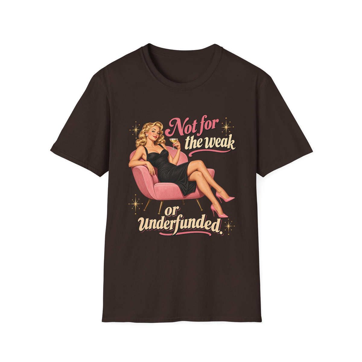 Not For The Weak or Underfunded | Vintage Pinup Tee