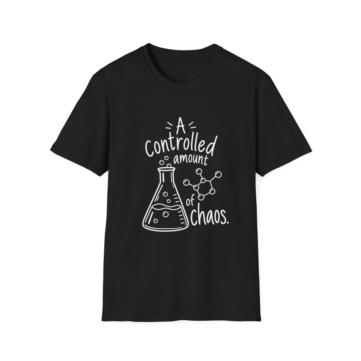 Science Gift | A Controlled Amount of Chaos | Graphic Tee