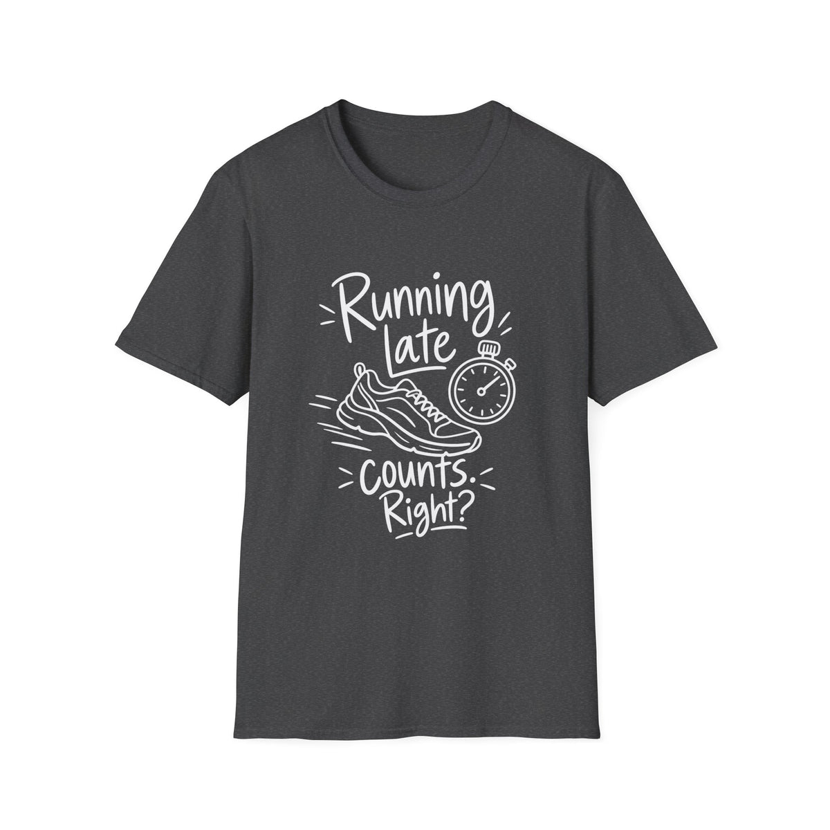Runners Gift | Running Late Counts Right | Graphic Tee