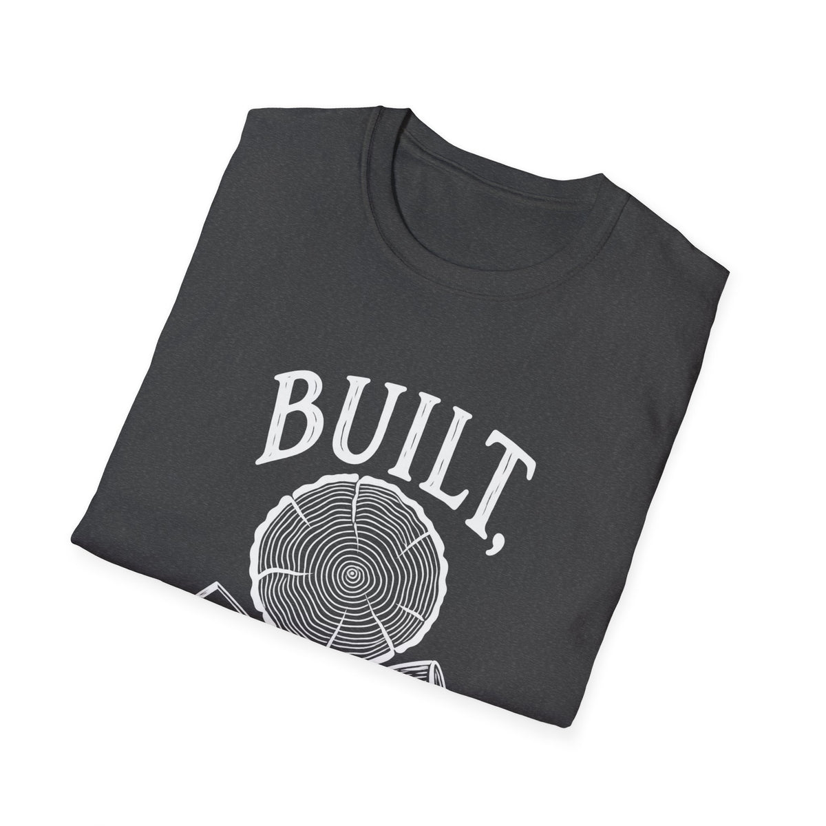 Woodworker & Capenter Gift | Built Not Bought | Graphic Tee