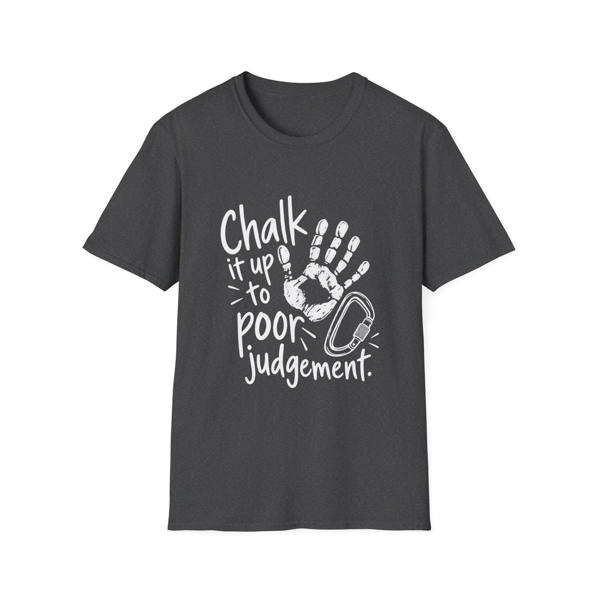 Climbing Gift | Chalk It Up to Poor Judgement | Graphic Tee