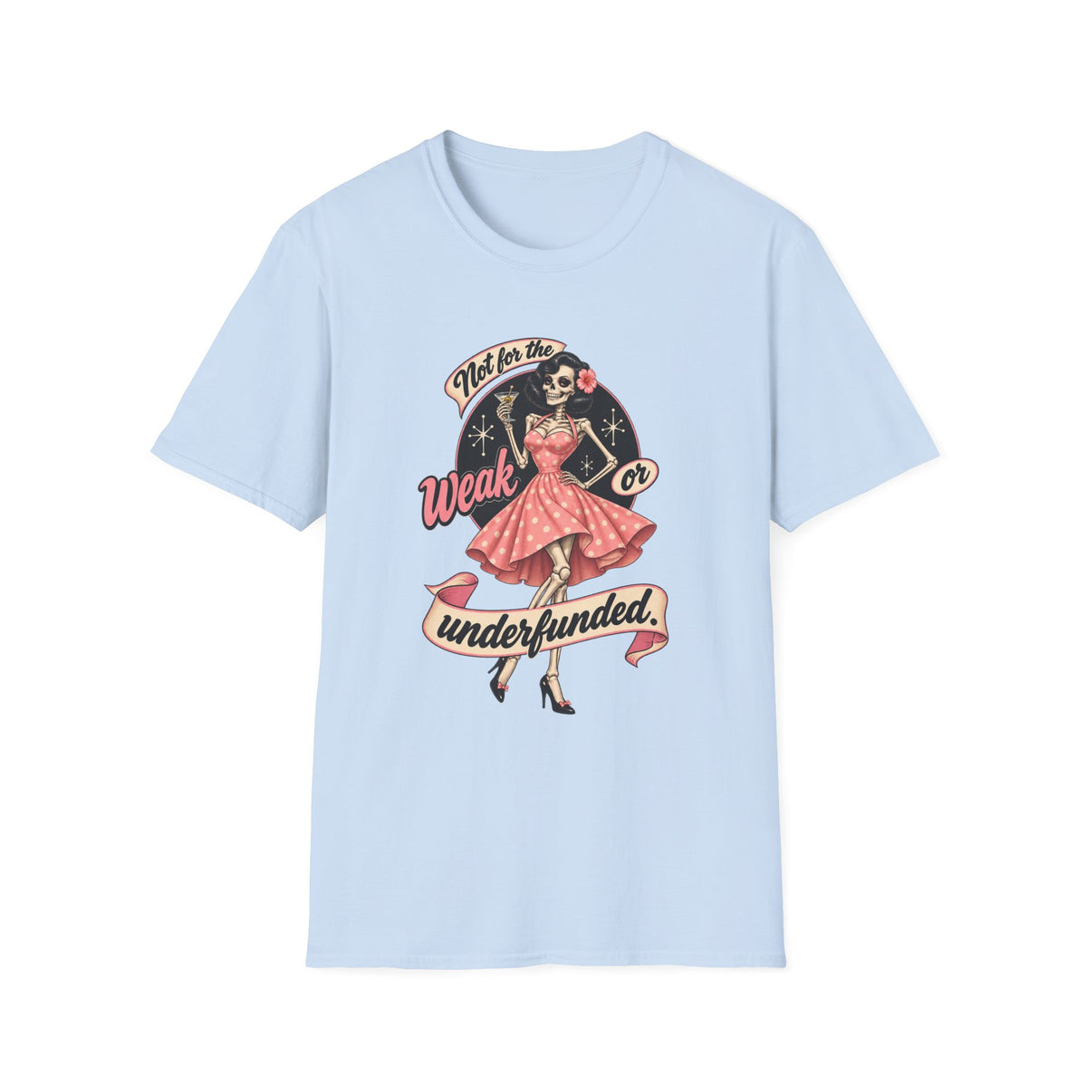 Not Too Weak | Weak or Underfunded | Retro Pin-Up Tee