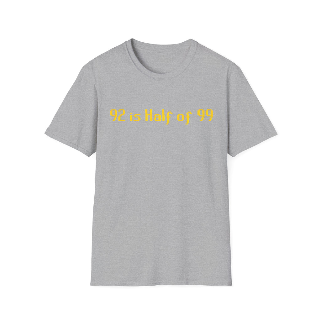 T-Shirt — "92 is Half of 99" Funny Math Gamer Joke Tee
