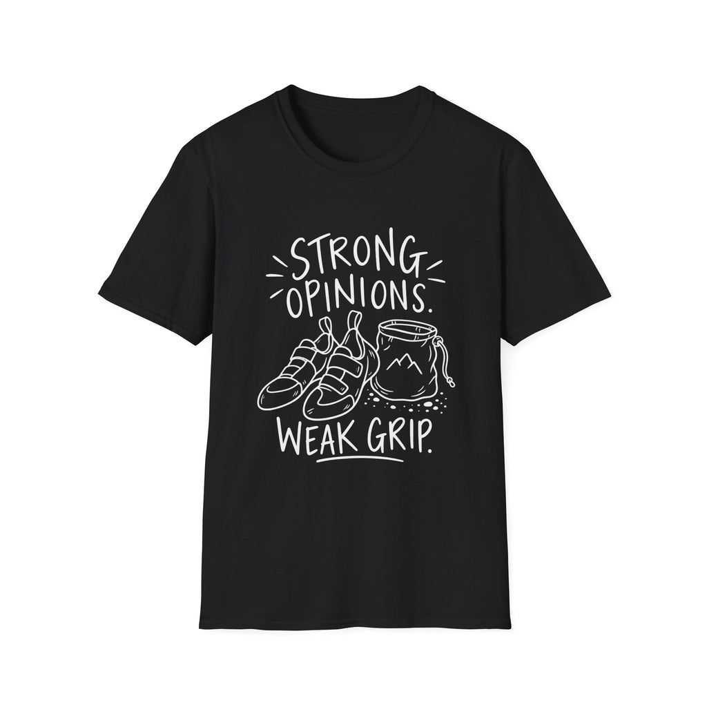 Climbing Gift | Strong Opinions, Weak Grip | Graphic Tee