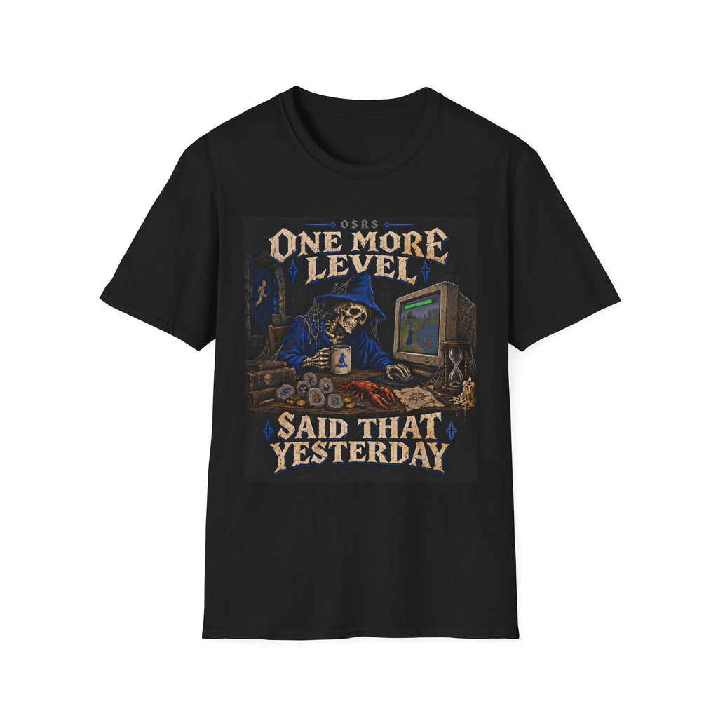 OSRS | One More Level Said That Yesterday | Graphic Tee