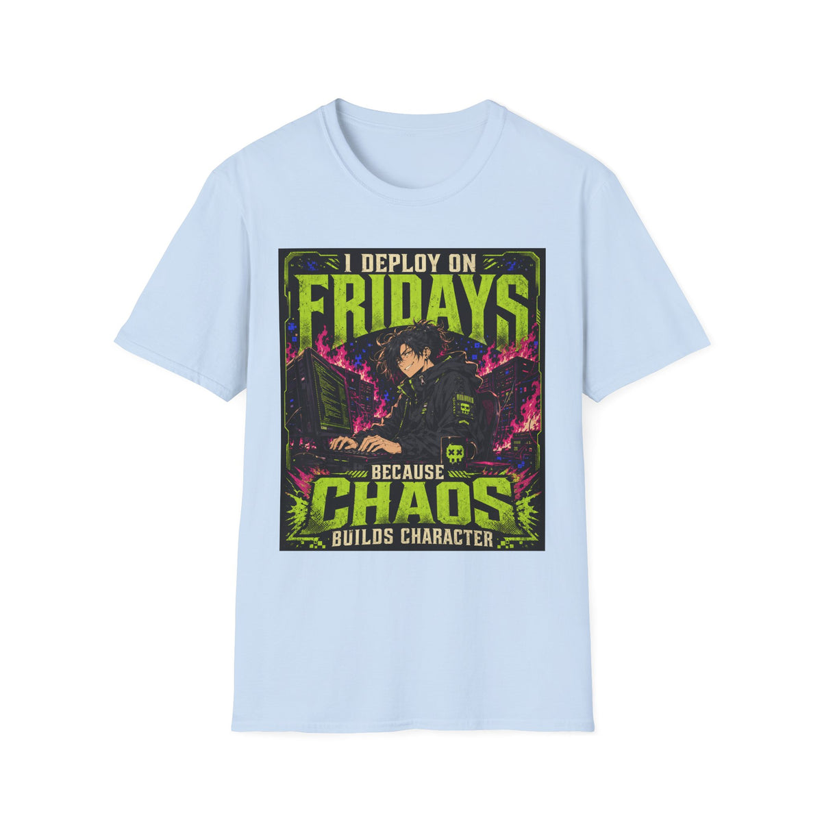 T-Shirt — "I Deploy on Fridays Because Chaos Builds Character" Anime Graphic Tee