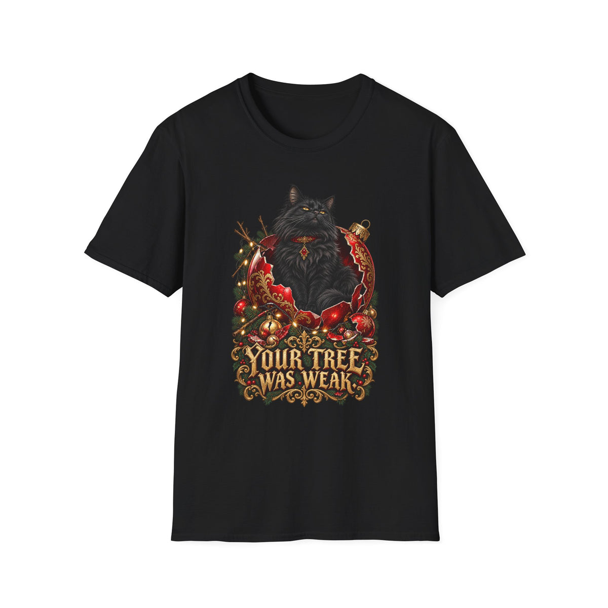 Your Tree Was Weak | Cat Lover Christmas T-Shirt