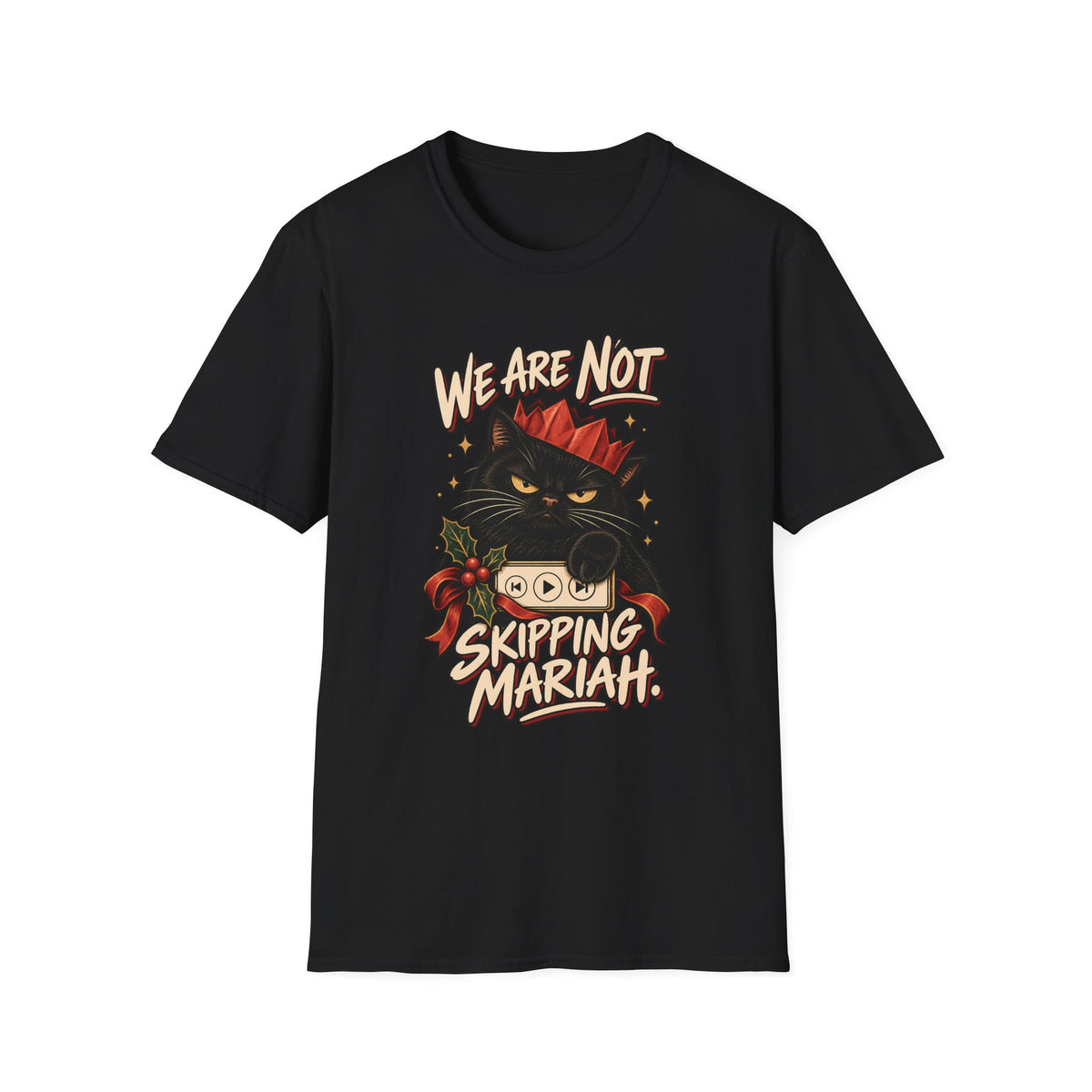 We Are Not Skipping Mariah | Mariah Carey Cat Fan Christmas Holiday Tee