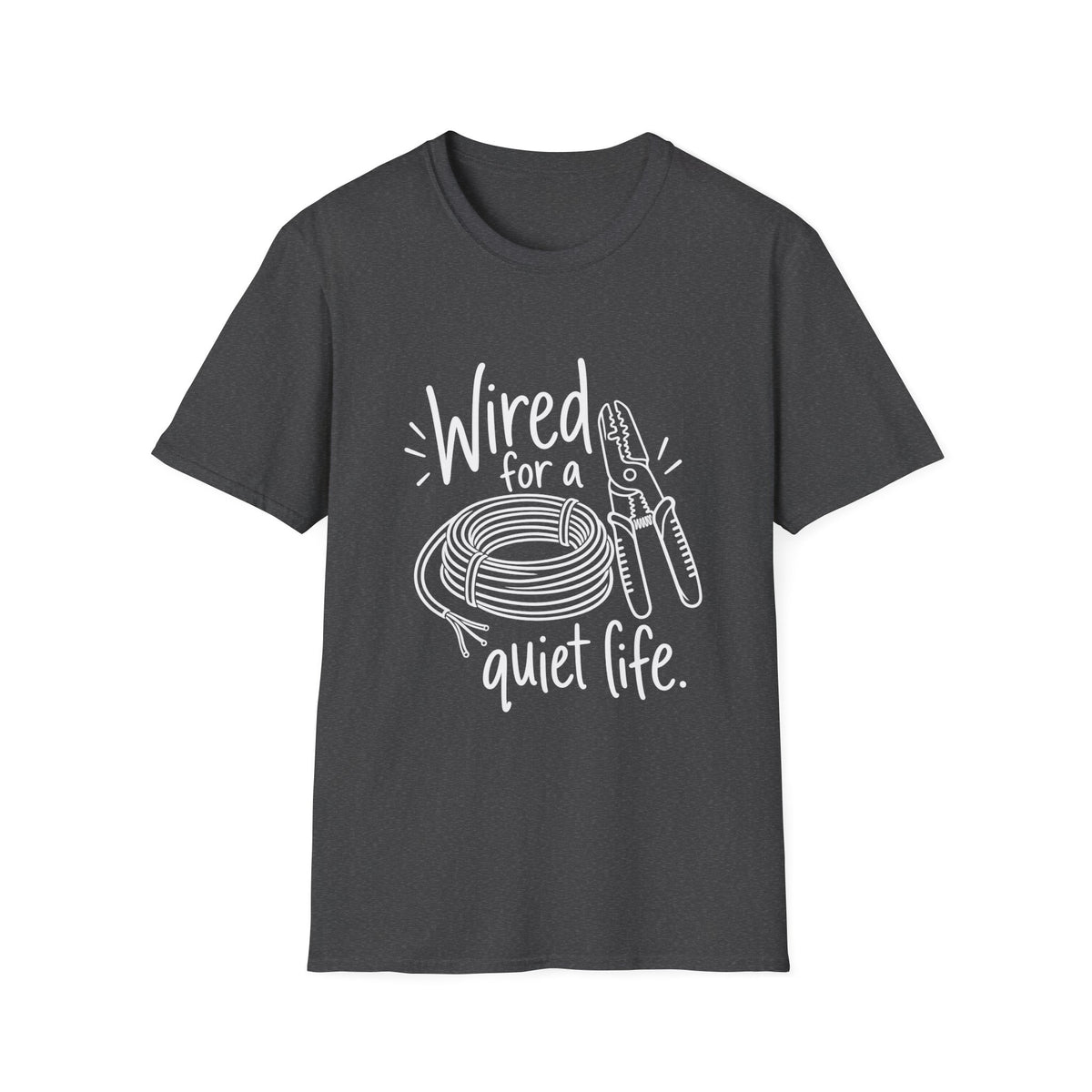 Electrician Gift | Wired for a Quiet Life | Graphic Tee