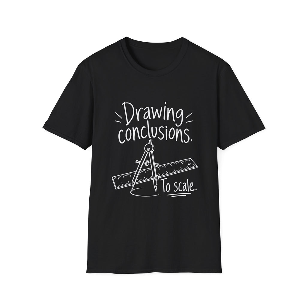 Architect & Engineer Gift | Drawing Conclusions To Scale | Graphic Tee