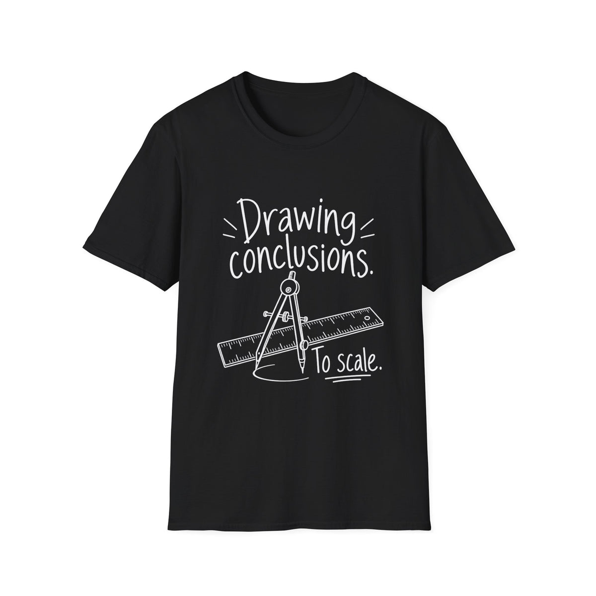 Architect & Engineer Gift | Drawing Conclusions To Scale | Graphic Tee