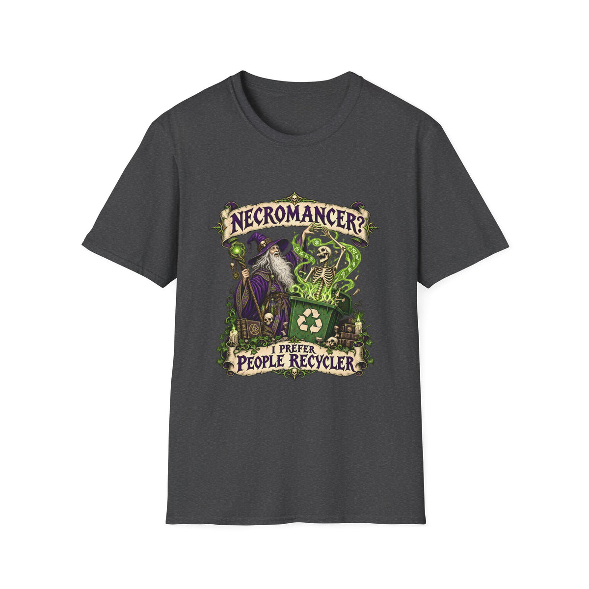Necromancer? I Prefer People Recycler T-Shirt | Funny Gothic Halloween Tee