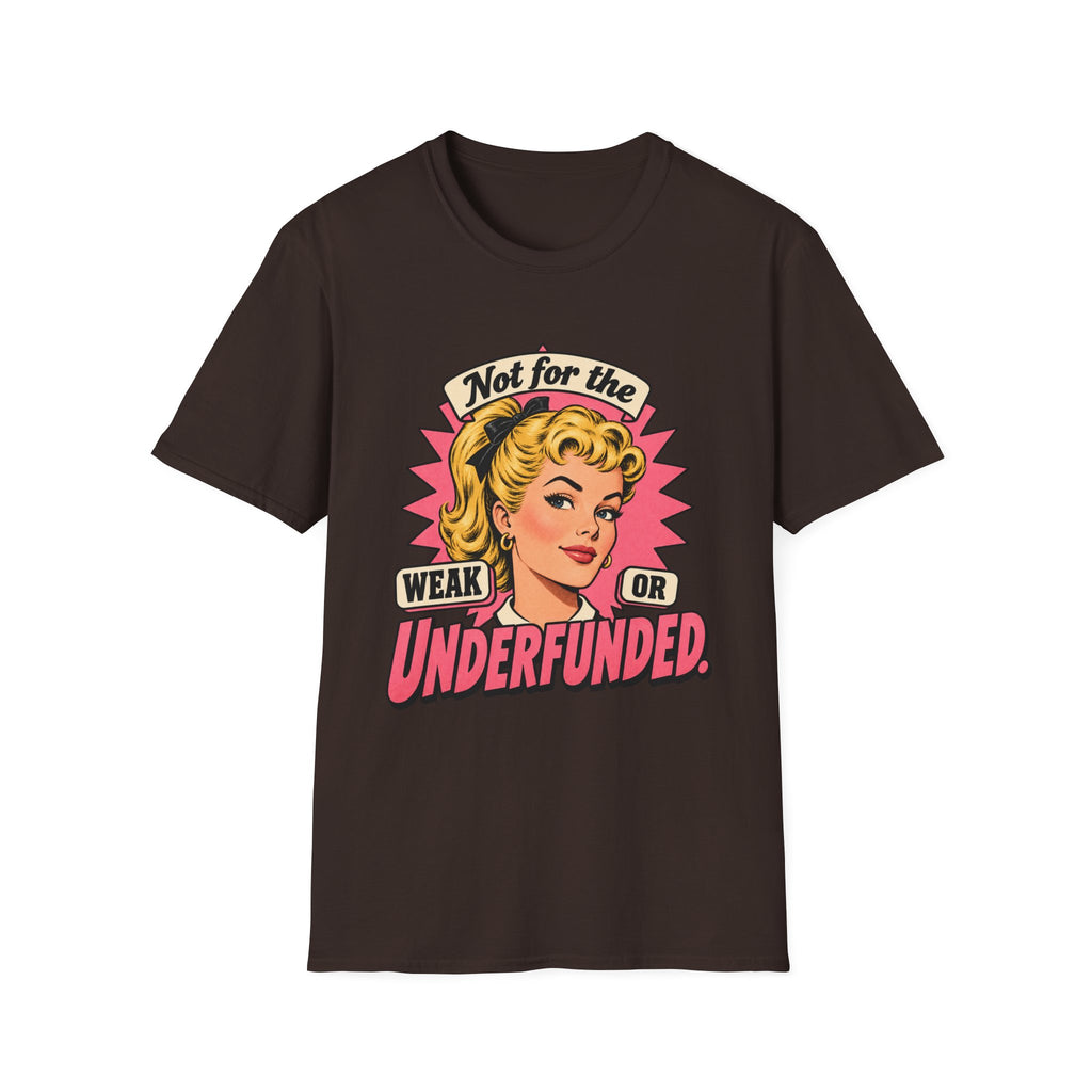 Not for the Weak or Underfunded | Retro Feminist Vintage Comic Tee