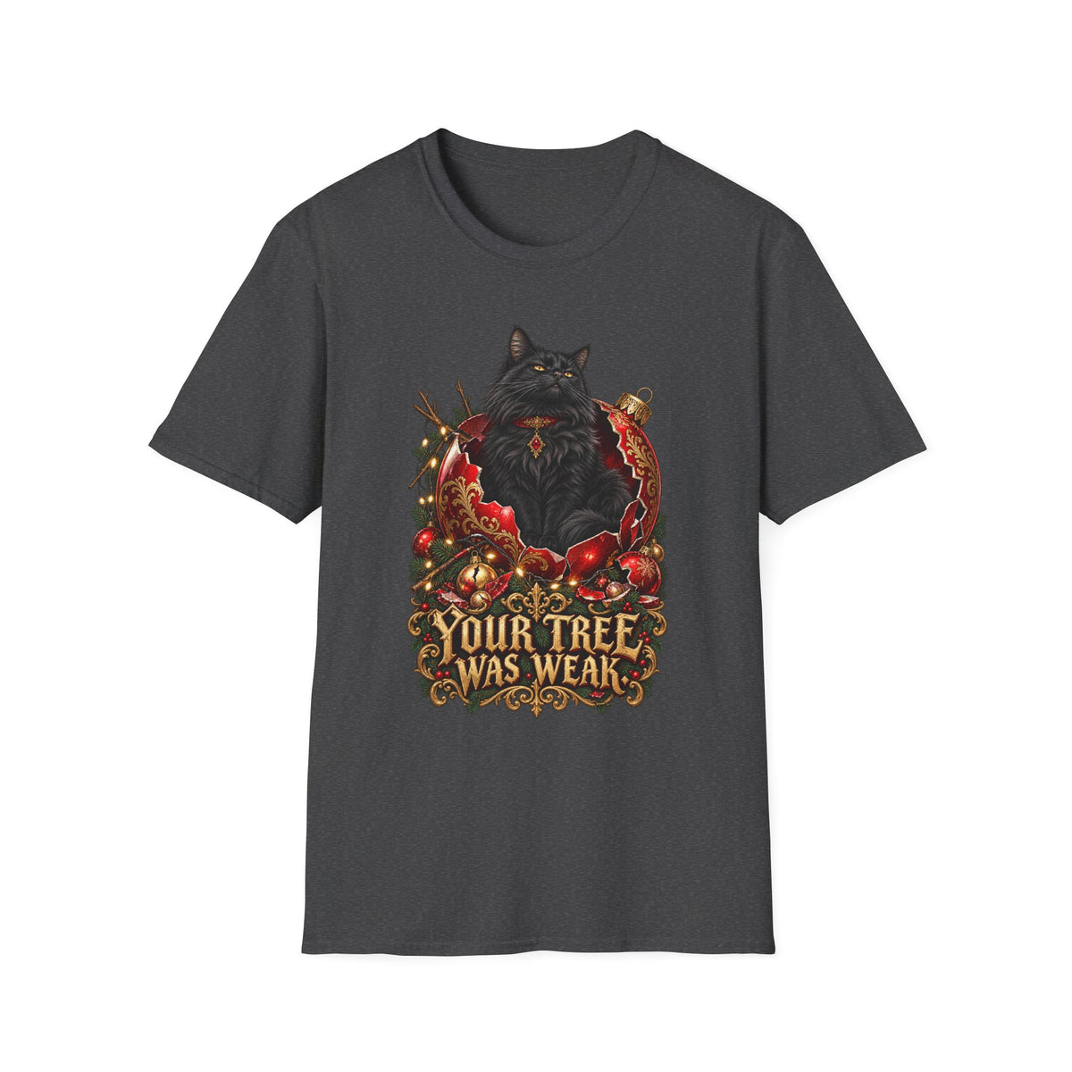 Your Tree Was Weak | Cat Lover Christmas T-Shirt