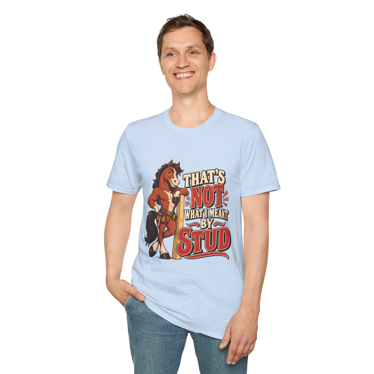 The Wrong Kind of Stud | Funny Horse Graphic T-Shirt