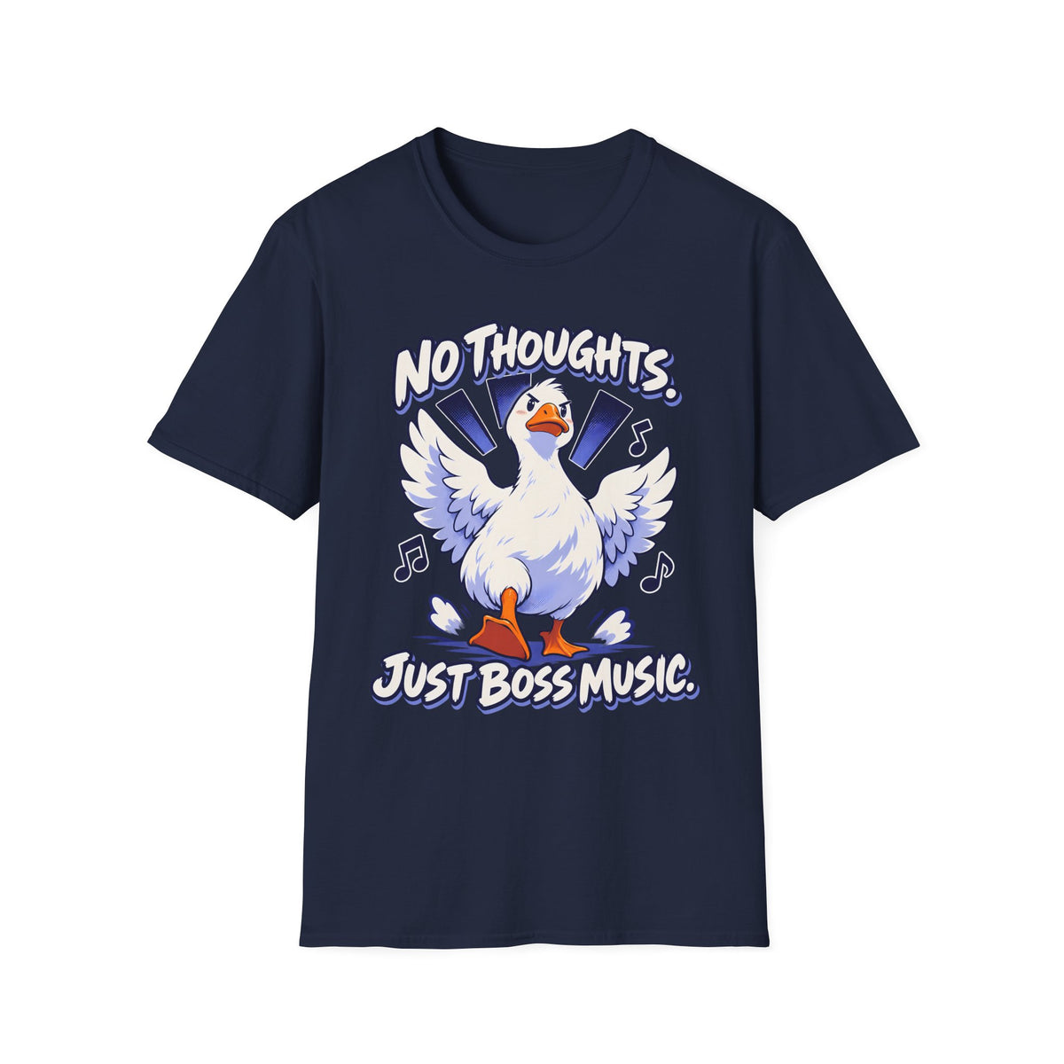 Cute Goose | No Thoughts, Just Boss Music T Shirt