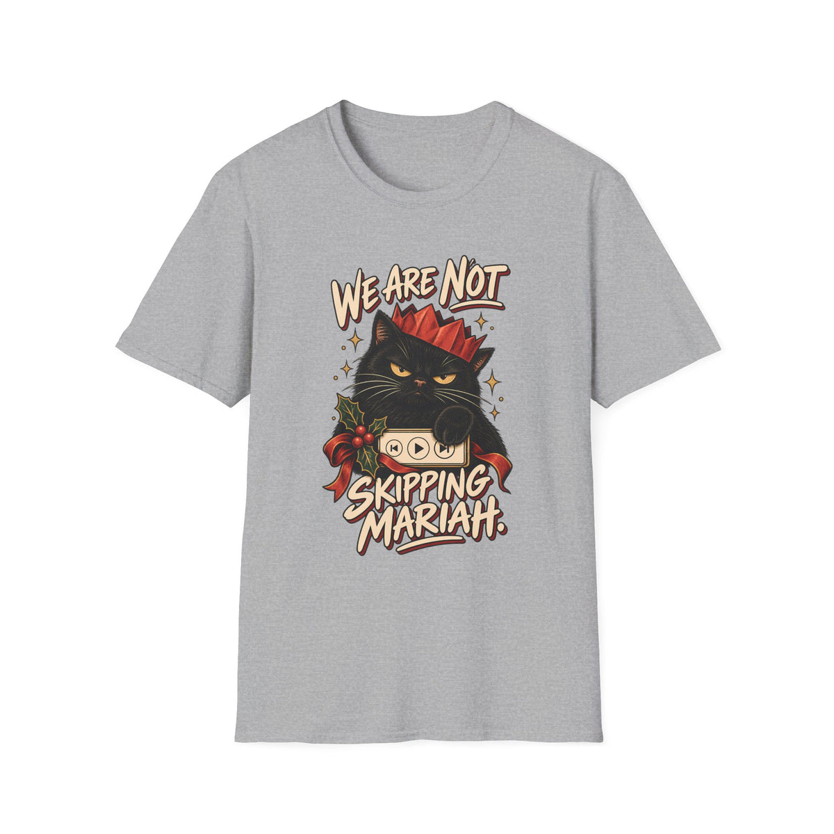We Are Not Skipping Mariah | Mariah Carey Cat Fan Christmas Holiday Tee