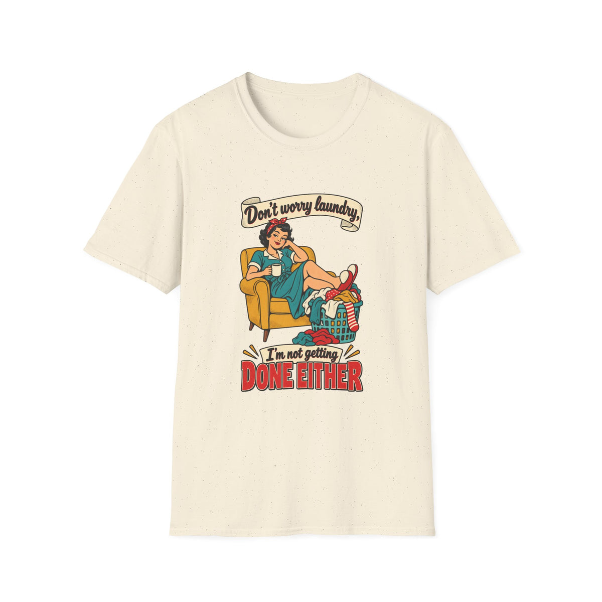 Laundry Day | Don’t Worry Laundry, I’m Not Getting Done Either | Retro Relaxed Tee