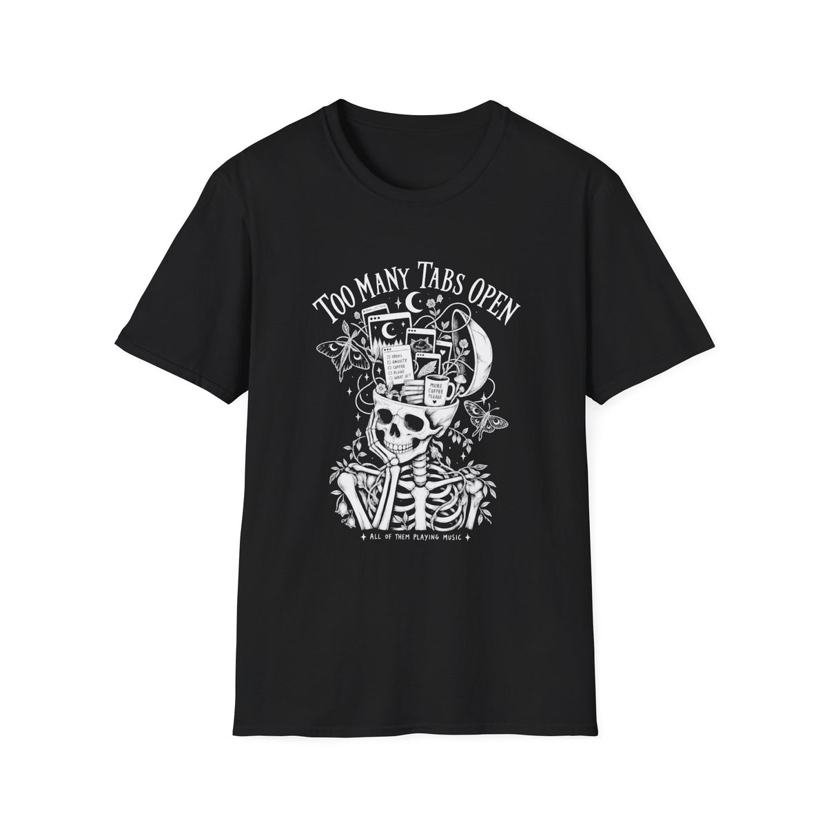 Too Many Tabs Open | Neurodivergent | Skeleton | ADHD Brain Humour Tee