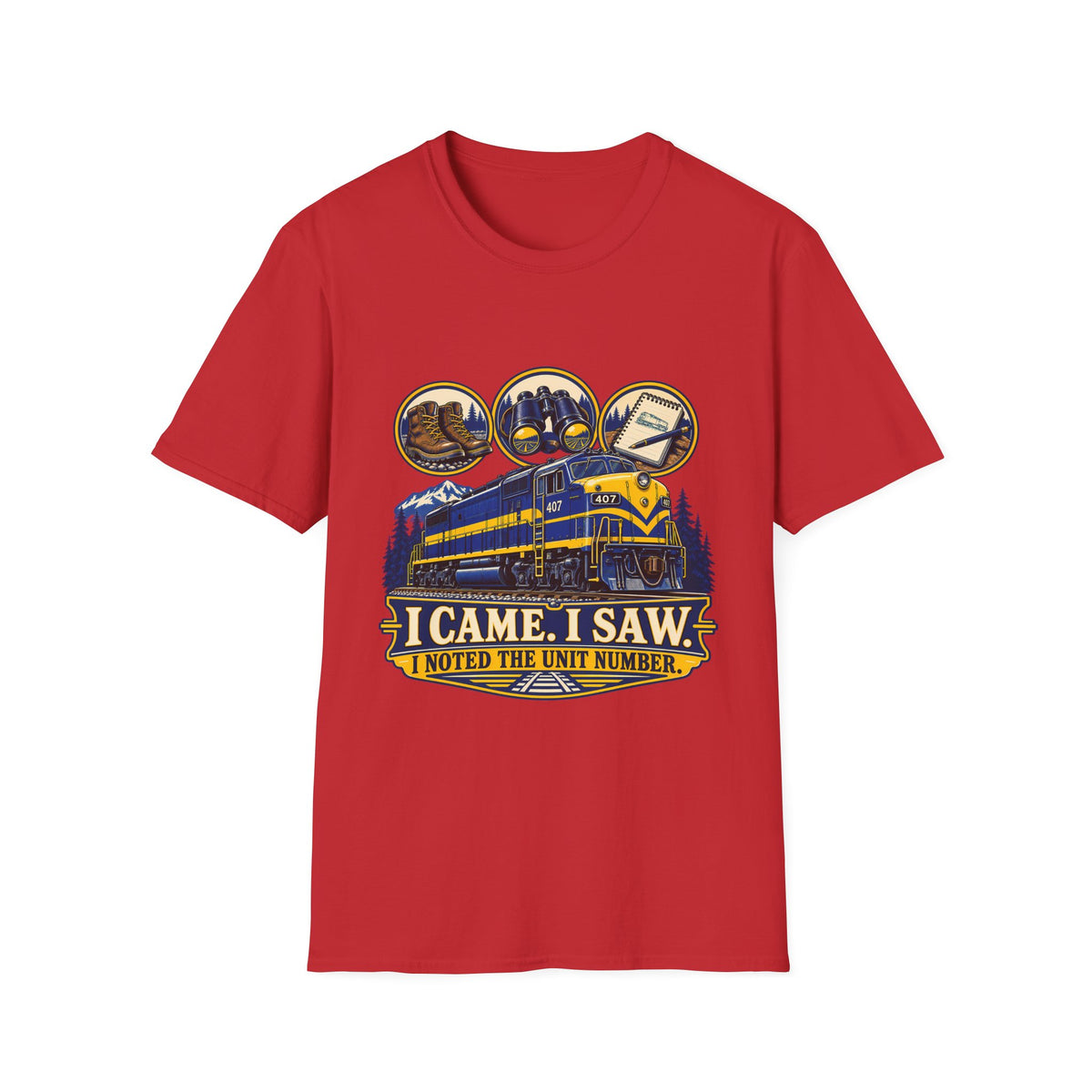 Train Spotting T-Shirt | I Came. I Saw. I Noted the Unit Number | Railfan Graphic Tee
