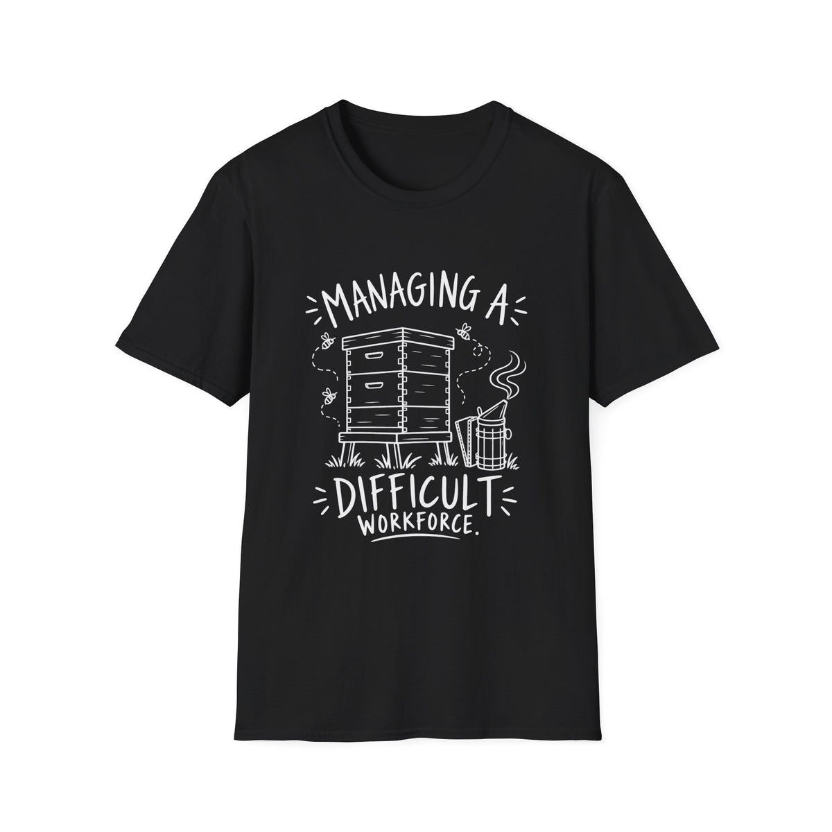 Beekeeper Gift | Bee Lover Gift | Managing a Difficult Workforce | Graphic Tee