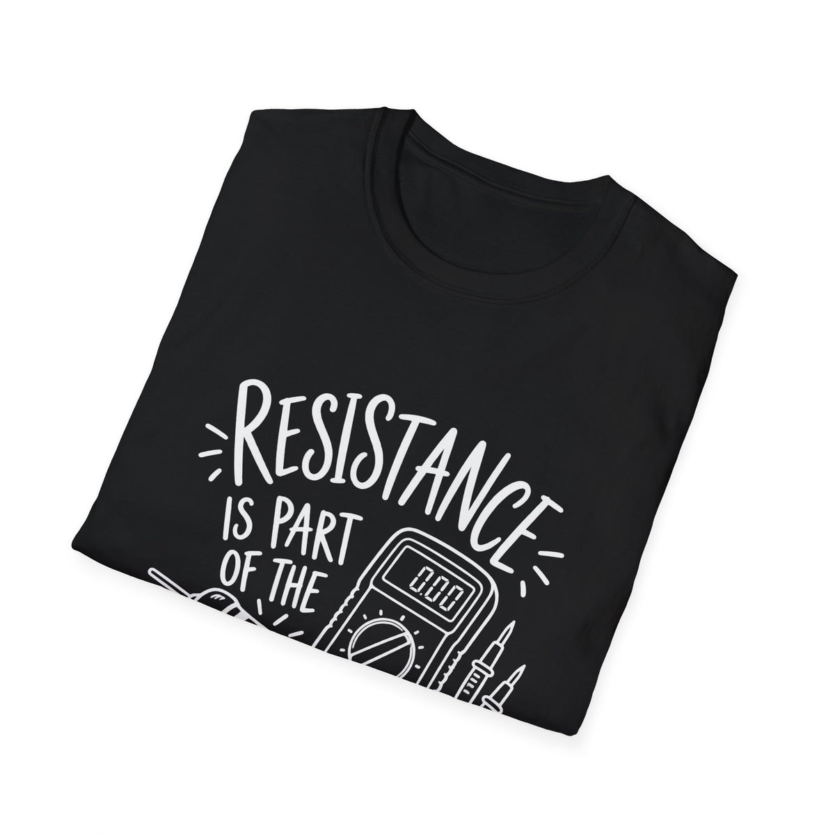 Electrician Gift | Resistance Is Part of the Job | Graphic Tee