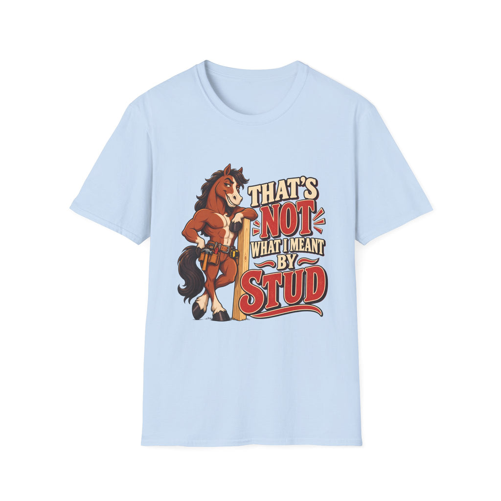 The Wrong Kind of Stud | Funny Horse Graphic T-Shirt