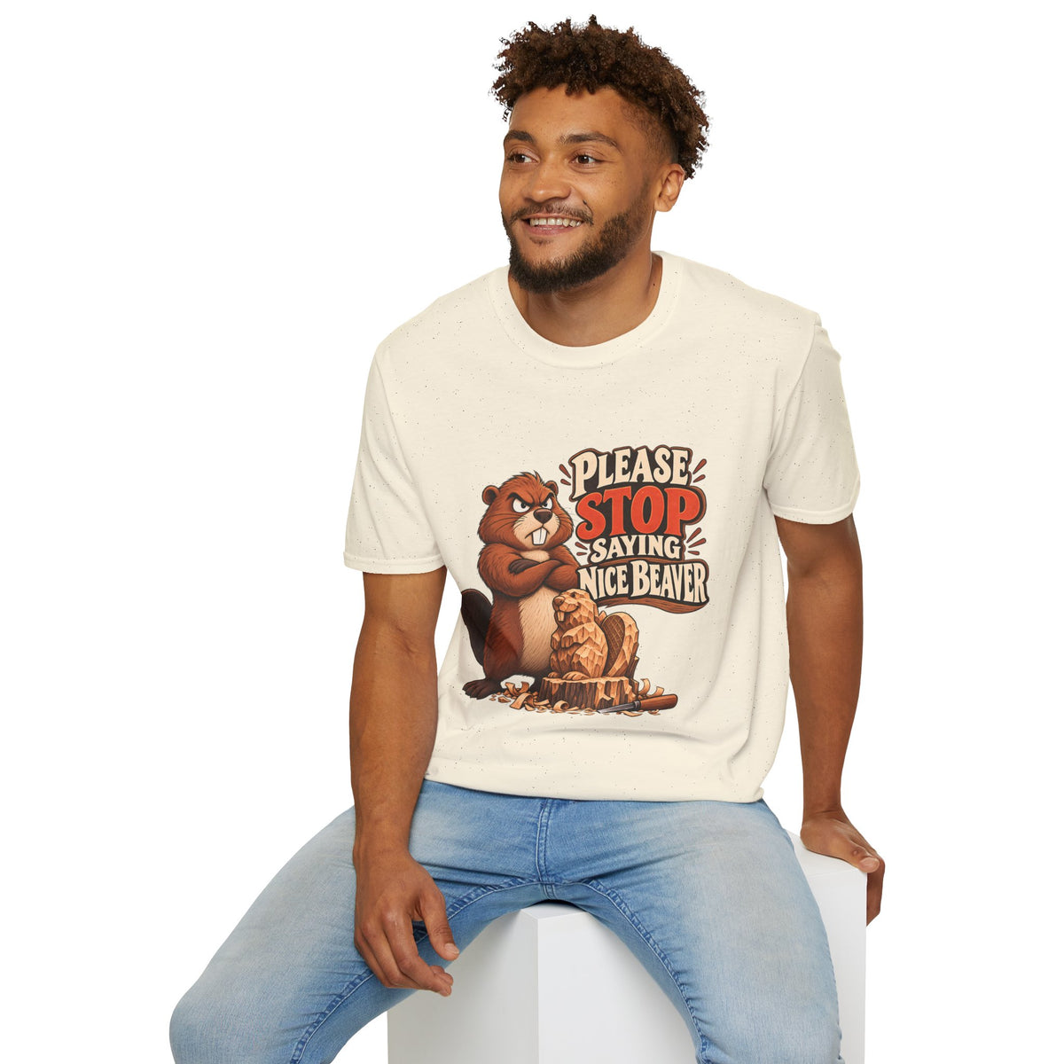 Please Stop Saying Nice Beaver | Funny Beaver Humour T-Shirt