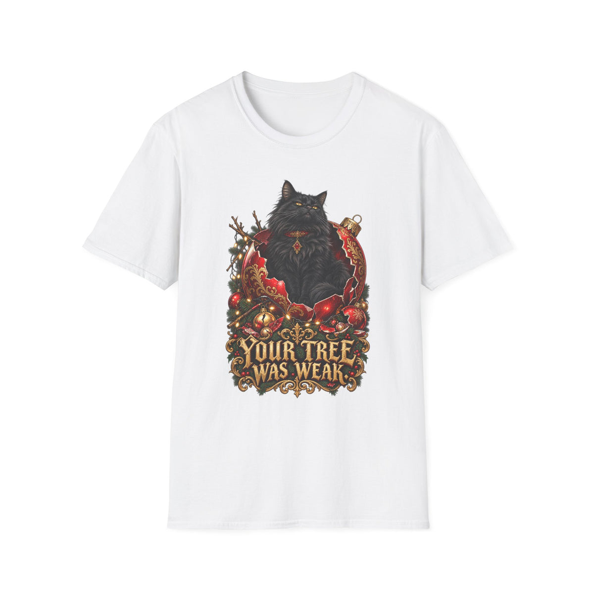 Your Tree Was Weak | Cat Lover Christmas T-Shirt