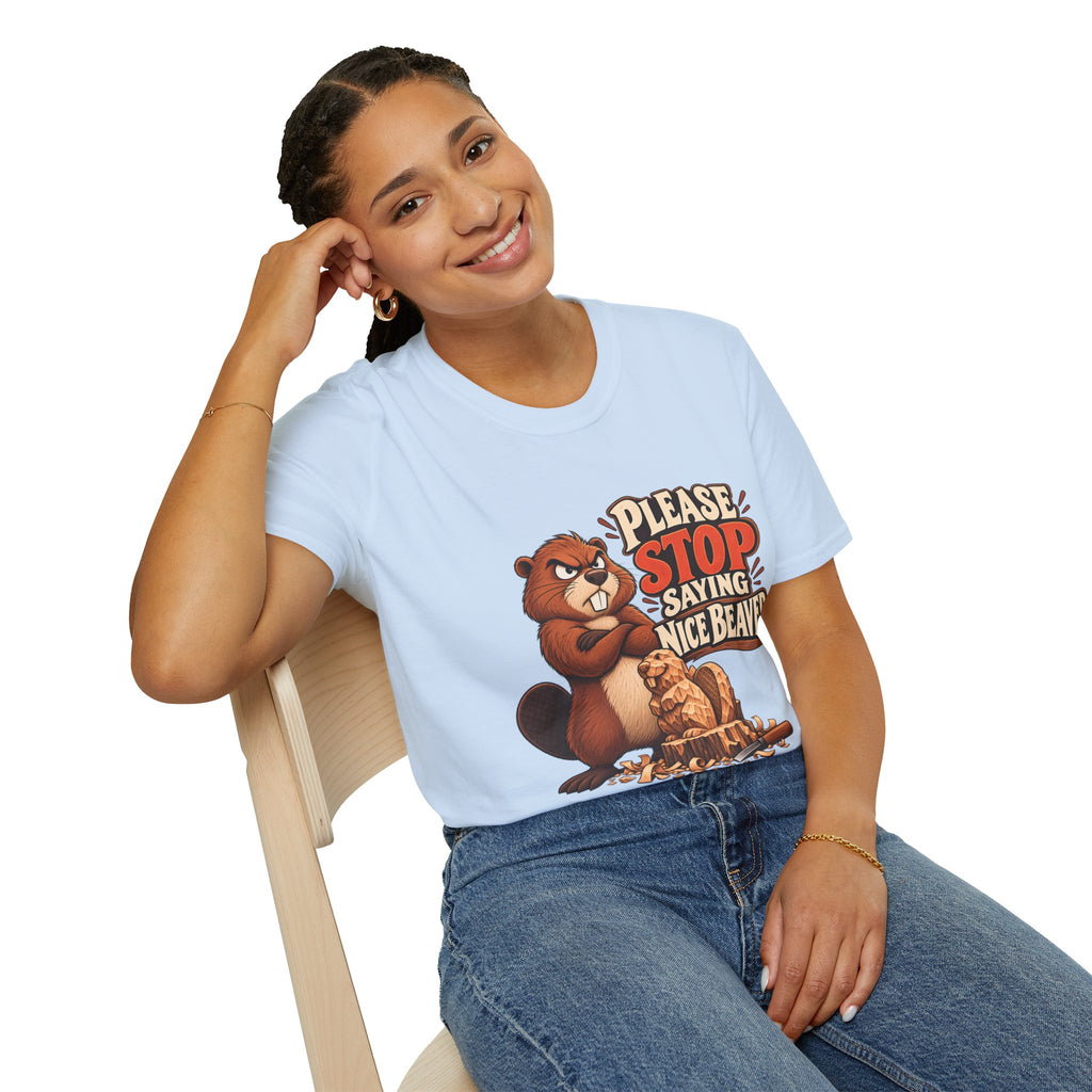 Please Stop Saying Nice Beaver | Funny Beaver Humour T-Shirt