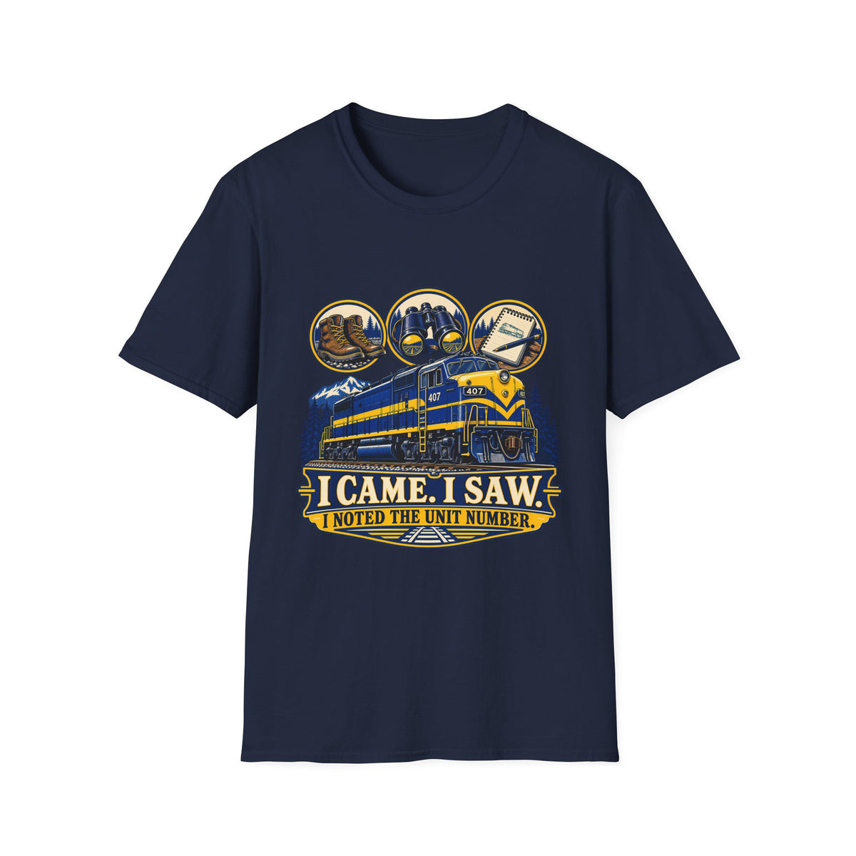 Train Spotting T-Shirt | I Came. I Saw. I Noted the Unit Number | Railfan Graphic Tee