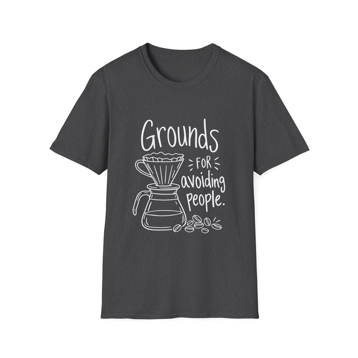 Coffee Lover Gift | Grounds for Avoiding People | Graphic Tee