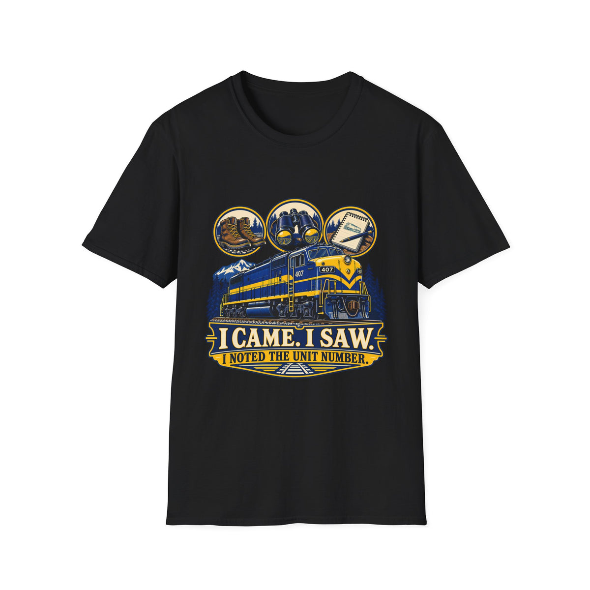 Train Spotting T-Shirt | I Came. I Saw. I Noted the Unit Number | Railfan Graphic Tee
