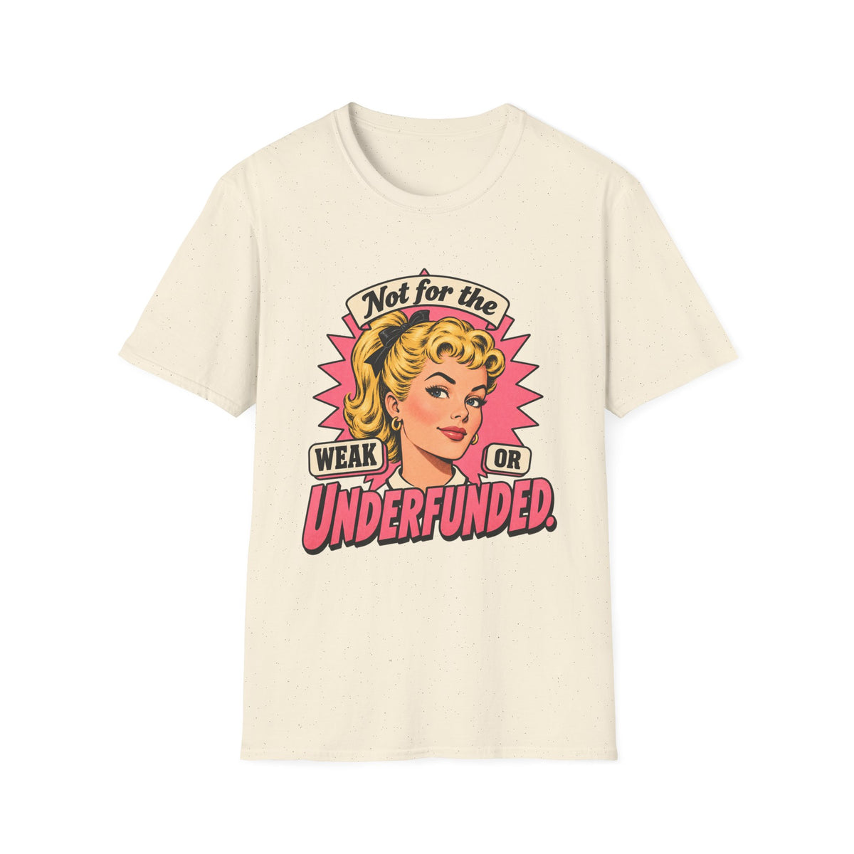 Not for the Weak or Underfunded | Retro Feminist Vintage Comic Tee