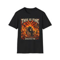This Is Fine Absolutely Fine | Graphic Tee