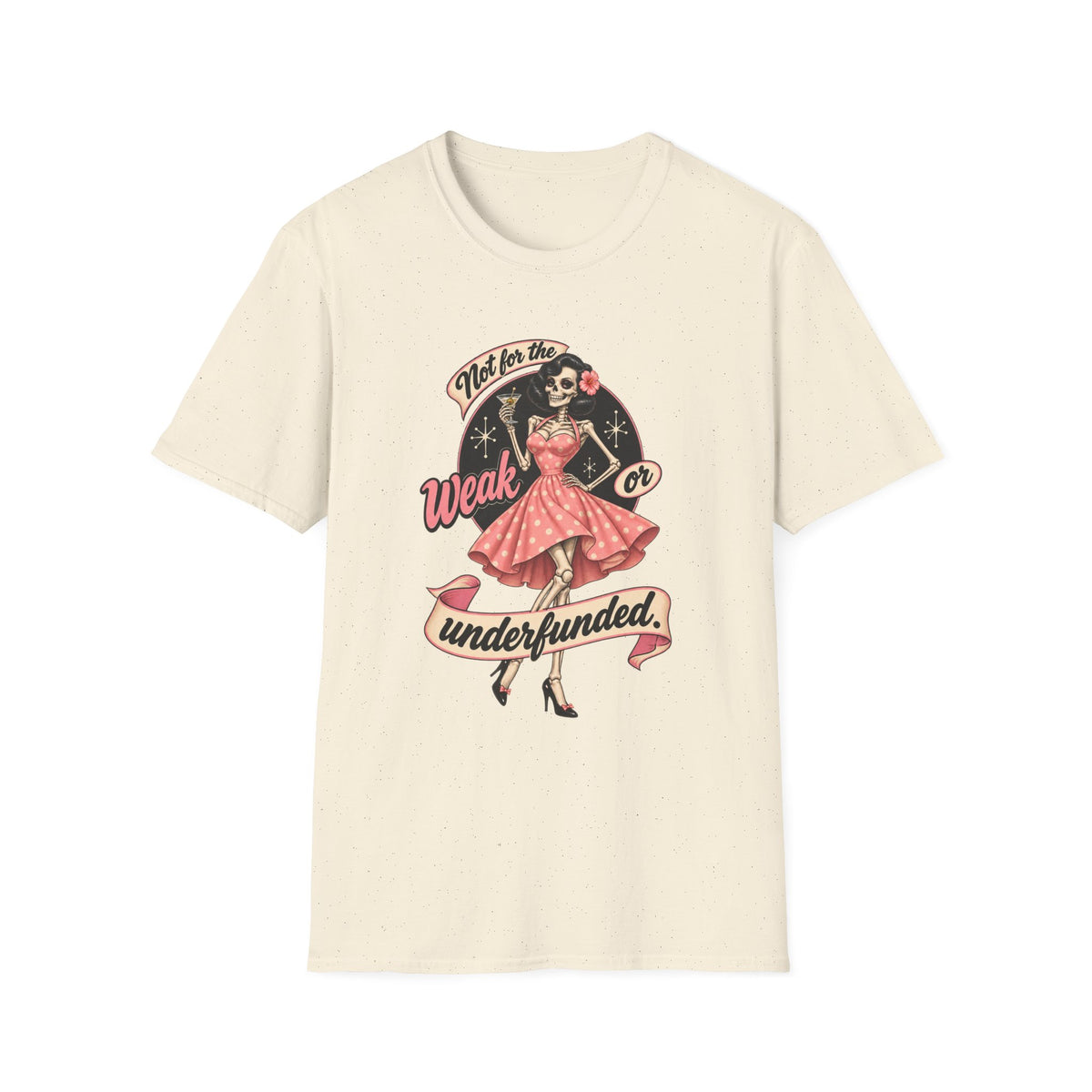 Not Too Weak | Weak or Underfunded | Retro Pin-Up Tee