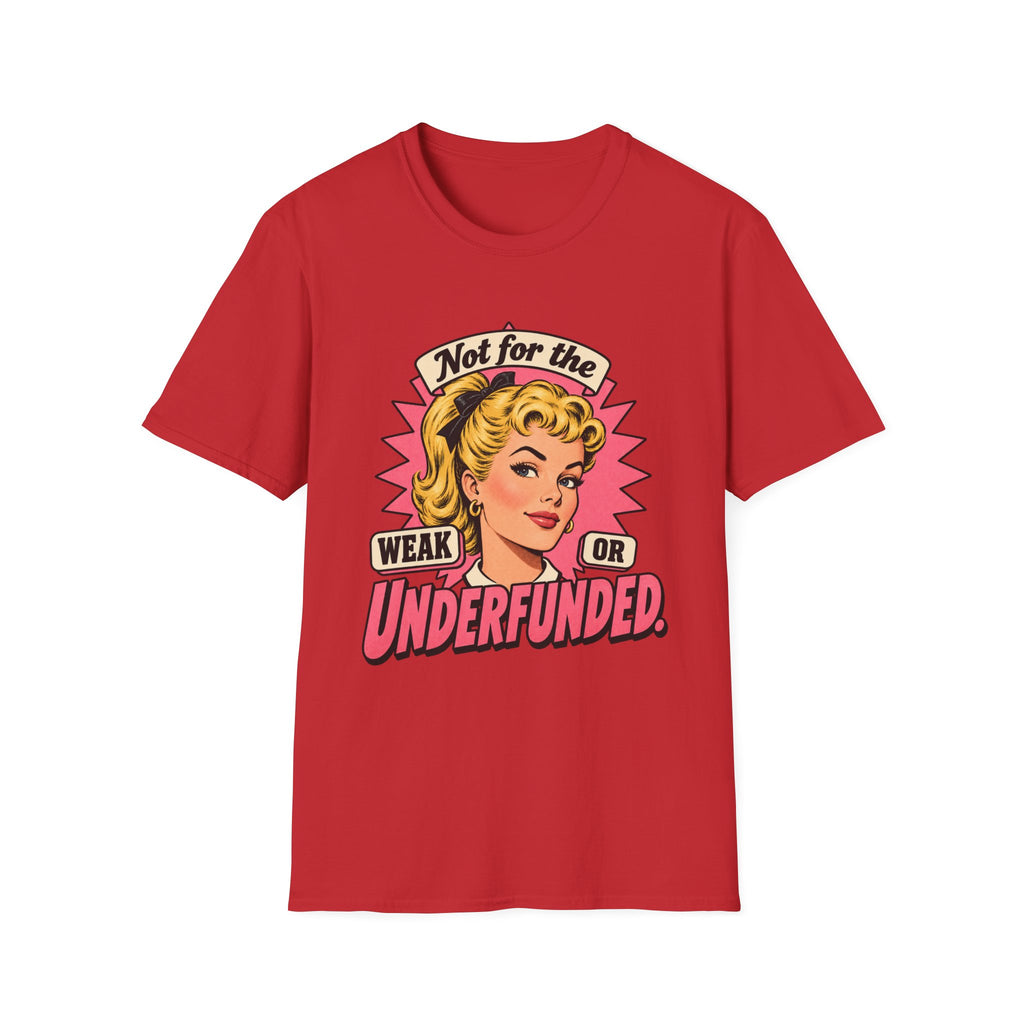 Not for the Weak or Underfunded | Retro Feminist Vintage Comic Tee