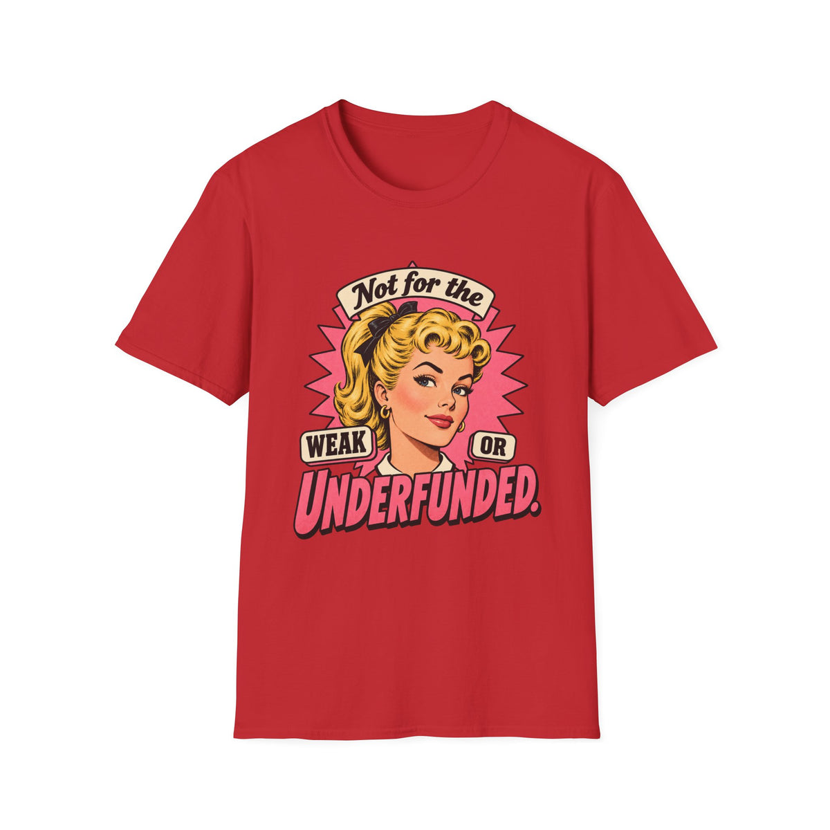 Not for the Weak or Underfunded | Retro Feminist Vintage Comic Tee