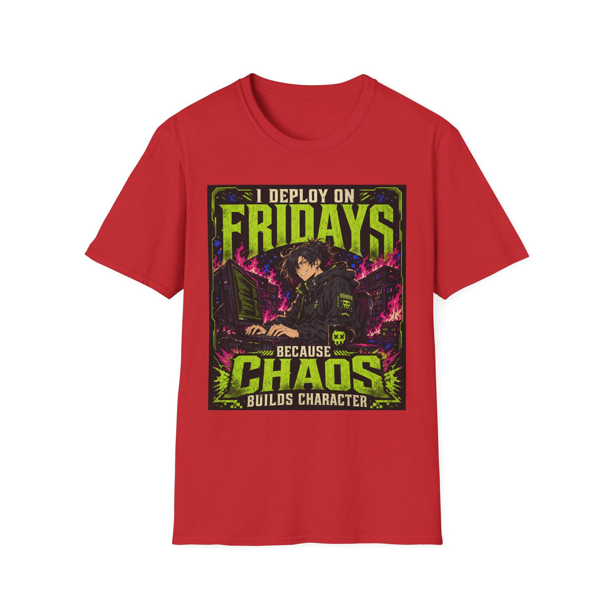 T-Shirt — "I Deploy on Fridays Because Chaos Builds Character" Anime Graphic Tee