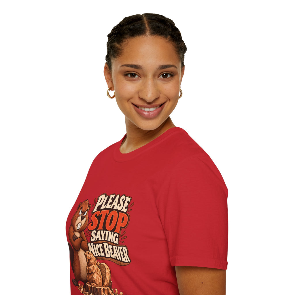 Please Stop Saying Nice Beaver | Funny Beaver Humour T-Shirt