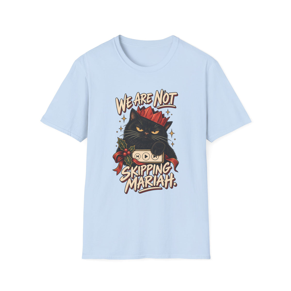 We Are Not Skipping Mariah | Mariah Carey Cat Fan Christmas Holiday Tee