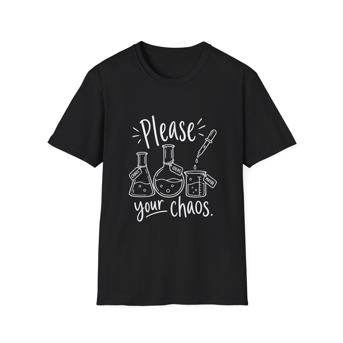 Science Gift | Please Your Chaos | Graphic Tee