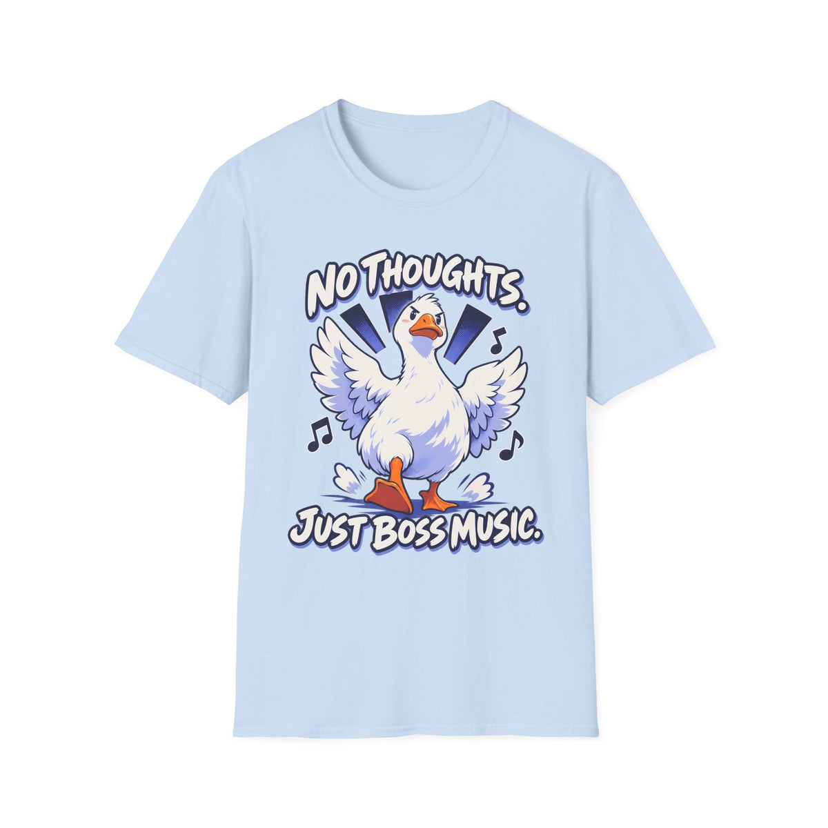 Cute Goose | No Thoughts, Just Boss Music T Shirt