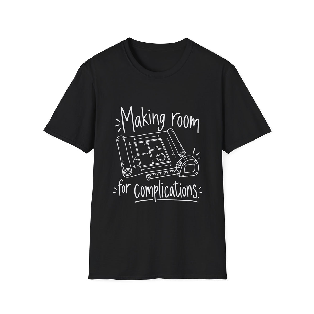 Architect Gift | Making Room for Complications | Graphic Tee