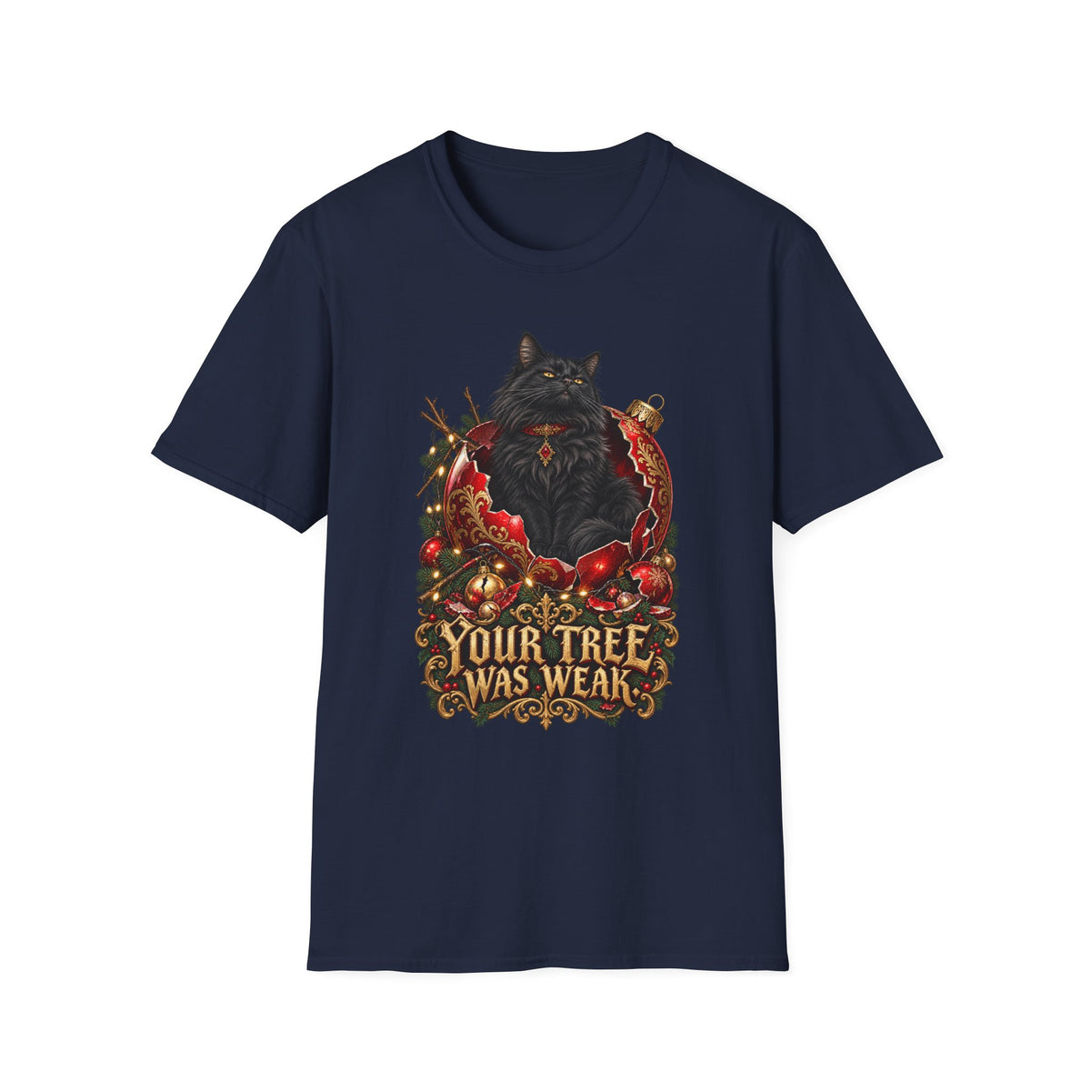 Your Tree Was Weak | Cat Lover Christmas T-Shirt