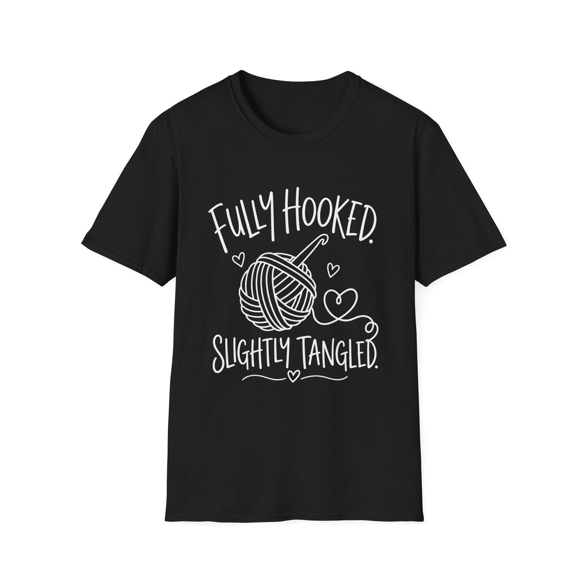 Knitting Gift | Fully Hooked, Slightly Tangled | Graphic Tee